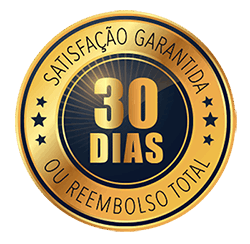 GARANTIA DE SATISTAÇÃO 30 DIAS OU REEMBOLSO TOTAL